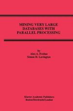 Mining Very Large Databases with Parallel Processing : Advances in Database Systems - Alex A. Freitas