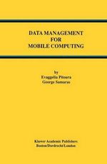 Data Management for Mobile Computing : Advances in Database Systems - Evaggelia Pitoura