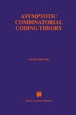 Asymptotic Combinatorial Coding Theory : Springer International Series in Engineering and Computer Science - Volodia Blinovsky