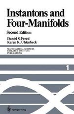 Instantons and Four-Manifolds : Mathematical Sciences Research Institute Publications - Daniel S. Freed