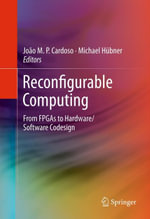 Reconfigurable Computing : From FPGAs to Hardware/Software Codesign - Joao Cardoso