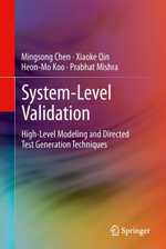 System-Level Validation : High-Level Modeling and Directed Test Generation Techniques - Prabhat Mishra