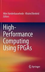 High-Performance Computing Using FPGAs - Wim Vanderbauwhede
