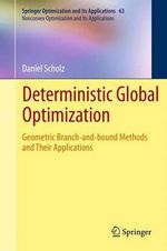 Deterministic Global Optimization : Geometric Branch-and-bound Methods and their Applications - Daniel Scholz