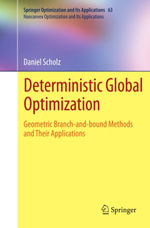 Deterministic Global Optimization : Geometric Branch-and-bound Methods and their Applications - Daniel Scholz