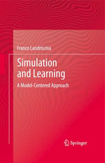 Simulation and Learning : A Model-Centered Approach - Franco Landriscina