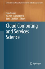Cloud Computing and Services Science : Service Science: Research and Innovations in the Service Economy - Ivan Ivanov