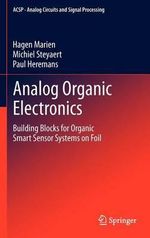 Analog Organic Electronics : Building Blocks for Organic Smart Sensor Systems on Foil - Hagen Marien