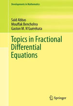 Topics in Fractional Differential Equations : Developments in Mathematics : Book 27 - Saïd Abbas