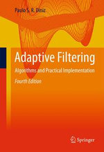Adaptive Filtering : Algorithms and Practical Implementation - Paulo S. R. Diniz