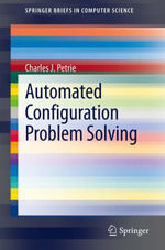 Automated Configuration Problem Solving : Computer Science (R0) - Charles J. Petrie