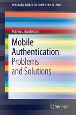 Mobile Authentication : Problems and Solutions - Markus Jakobsson