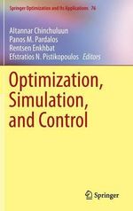Optimization, Simulation, and Control : Springer Optimization and Its Applications - Altannar Chinchuluun