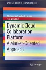 Dynamic Cloud Collaboration Platform : A Market-Oriented Approach - Mohammad Mehedi Hassan
