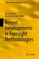 Recent Developments in Foresight Methodologies : Complex Networks and Dynamic Systems : Book 1 - Maria Giaoutzi