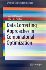 Data Correcting Approaches in Combinatorial Optimization : SpringerBriefs in Optimization - Boris I. Goldengorin
