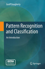 Pattern Recognition and Classification : An Introduction - Geoff Dougherty