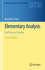 Elementary Analysis : The Theory of Calculus - Kenneth A. Ross