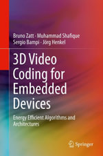 3D Video Coding for Embedded Devices : Energy Efficient Algorithms and Architectures - Bruno Zatt