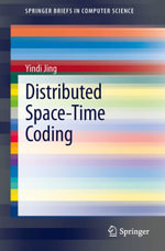 Distributed Space-Time Coding : SpringerBriefs in Computer Science - Yindi Jing