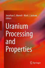 Uranium Processing and Properties - Author