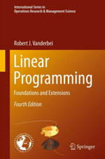 Linear Programming : Foundations and Extensions - Robert J Vanderbei