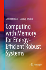 Computing with Memory for Energy-Efficient Robust Systems : Engineering (R0) - Somnath Paul