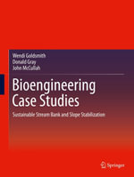 Bioengineering Case Studies : Sustainable Stream Bank and Slope Stabilization - Wendi Goldsmith