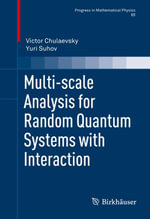 Multi-scale Analysis for Random Quantum Systems with Interaction : Mathematics and Statistics (R0) - Victor Chulaevsky