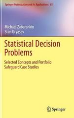 Statistical Decision Problems : Selected Concepts and Portfolio Safeguard Case Studies - Michael Zabarankin