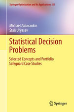 Statistical Decision Problems : Selected Concepts and Portfolio Safeguard Case Studies - Michael Zabarankin