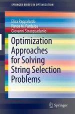 Optimization Approaches for Solving String Selection Problems : Springerbriefs in Optimization - Elisa Pappalardo
