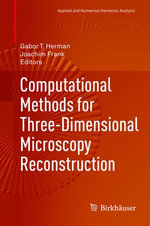 Computational Methods for Three-Dimensional Microscopy Reconstruction : Mathematics and Statistics (R0) - Author