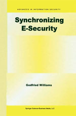 Synchronizing E-Security : Advances in Information Security : Book 10 - Godfried B. Williams