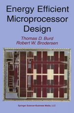 Energy Efficient Microprocessor Design - Thomas D. Burd