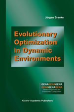 Evolutionary Optimization in Dynamic Environments : Genetic Algorithms and Evolutionary Computation : Book 3 - Jürgen Branke