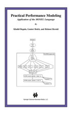 Practical Performance Modeling : Application of the MOSEL Language - Khalid Begain
