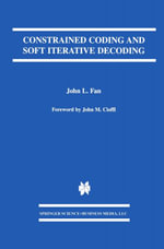 Constrained Coding and Soft Iterative Decoding - John L. Fan