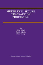 Multilevel Secure Transaction Processing : Computer Science (R0) - Vijay Atluri