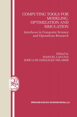 Computing Tools for Modeling, Optimization and Simulation : Interfaces in Computer Science and Operations Research - Manuel Laguna