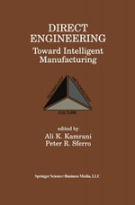 Direct Engineering : Toward Intelligent Manufacturing - Ali K. Kamrani