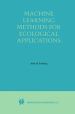 Machine Learning Methods for Ecological Applications - Alan H. Fielding