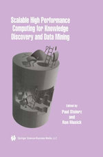 Scalable High Performance Computing for Knowledge Discovery and Data Mining : A Special Issue of Data Mining and Knowledge Discovery Volume 1, No.4 (1997) - Paul Stolorz