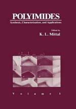 Polyimides : Synthesis, Characterization, and Applications. Volume 1 - K.L. Mittal