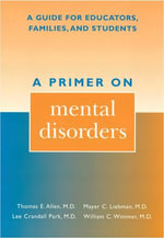 A Primer on Mental Disorders : A Guide for Educators, Families, and Students - Thomas E. Allen