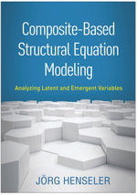 Composite-Based Structural Equation Modeling : Analyzing Latent and Emergent Variables - Jörg Henseler