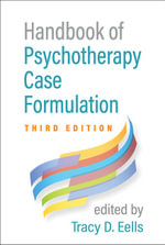 Handbook of Psychotherapy Case Formulation : 3rd Edition - Tracy D.  Eells