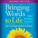 Bringing Words to Life : Robust Vocabulary Instruction - Isabel L. Beck