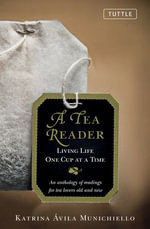 Tea Reader : Living Life One Cup at a Time - Katrina Avila Munichiello