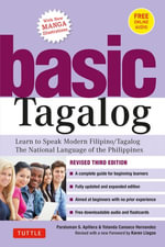 Basic Tagalog : Learn to Speak Modern Filipino/ Tagalog - The National Language of the Philippines: Revised Third Edition (with Online Audio) - Paraluman S. Aspillera